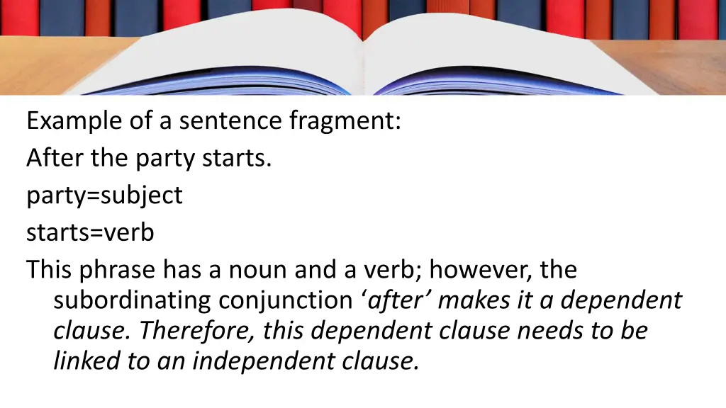 example of a sentence fragment after the party