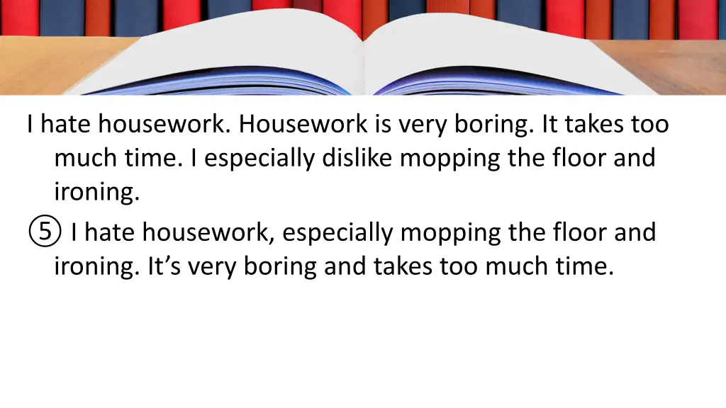 i hate housework housework is very boring