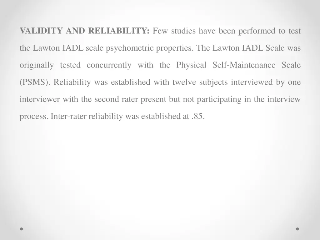 validity and reliability few studies have been