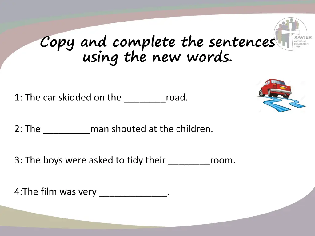 copy and complete the sentences using