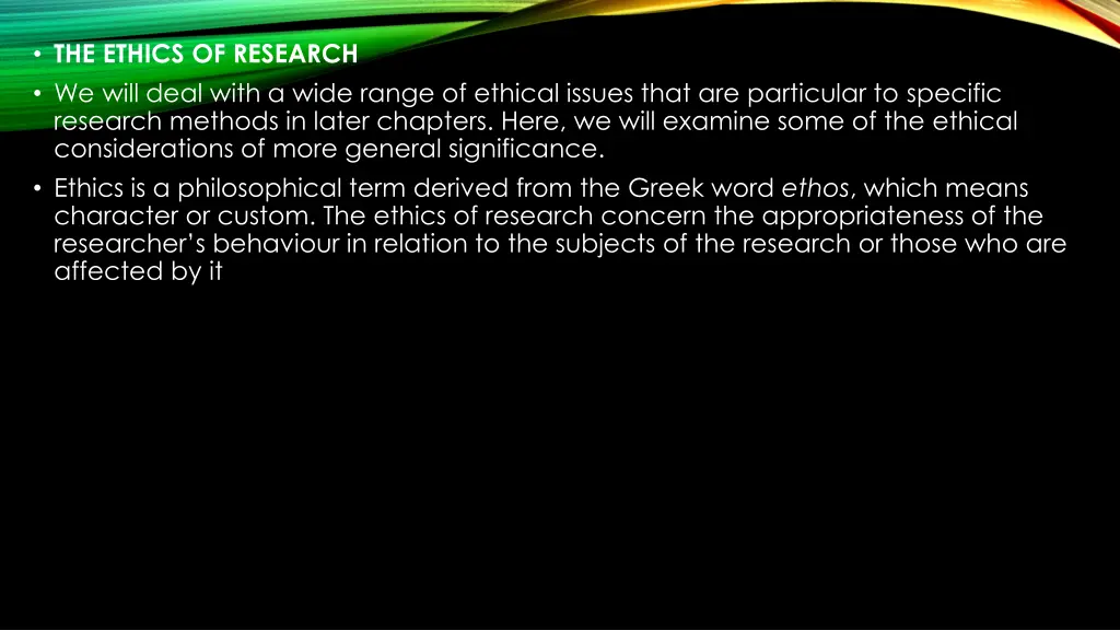the ethics of research we will deal with a wide