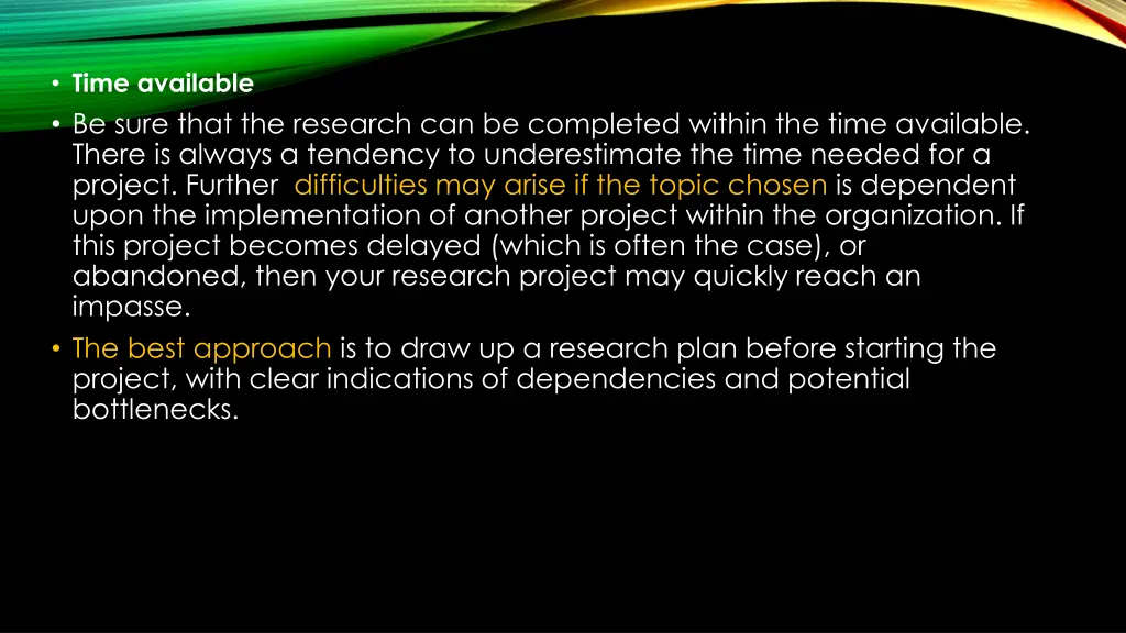 time available be sure that the research
