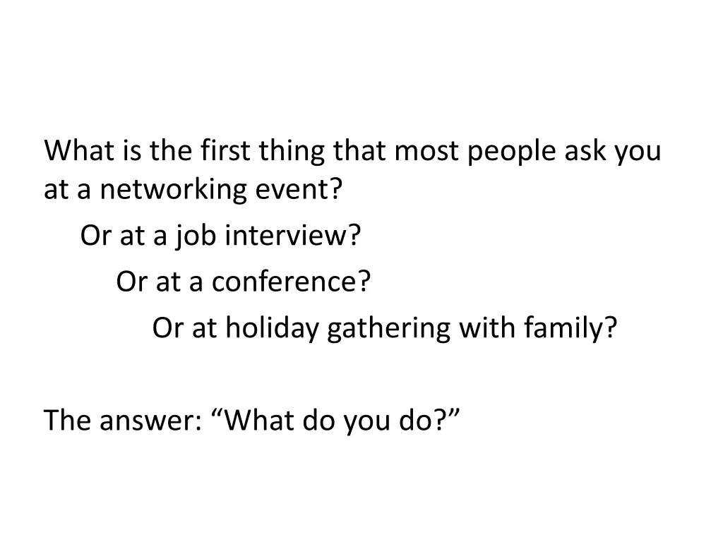 what is the first thing that most people 1