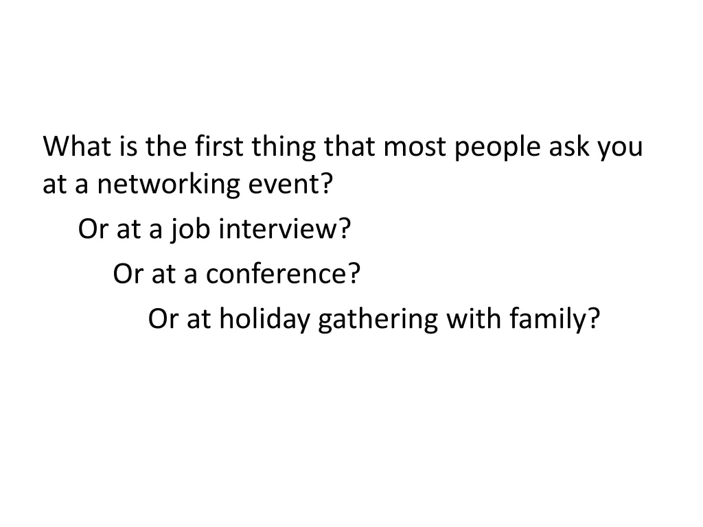 what is the first thing that most people