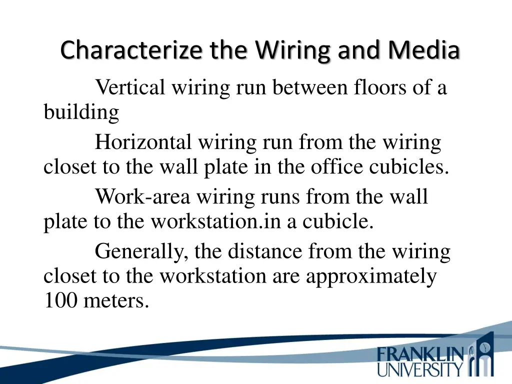 characterize the wiring and media vertical wiring