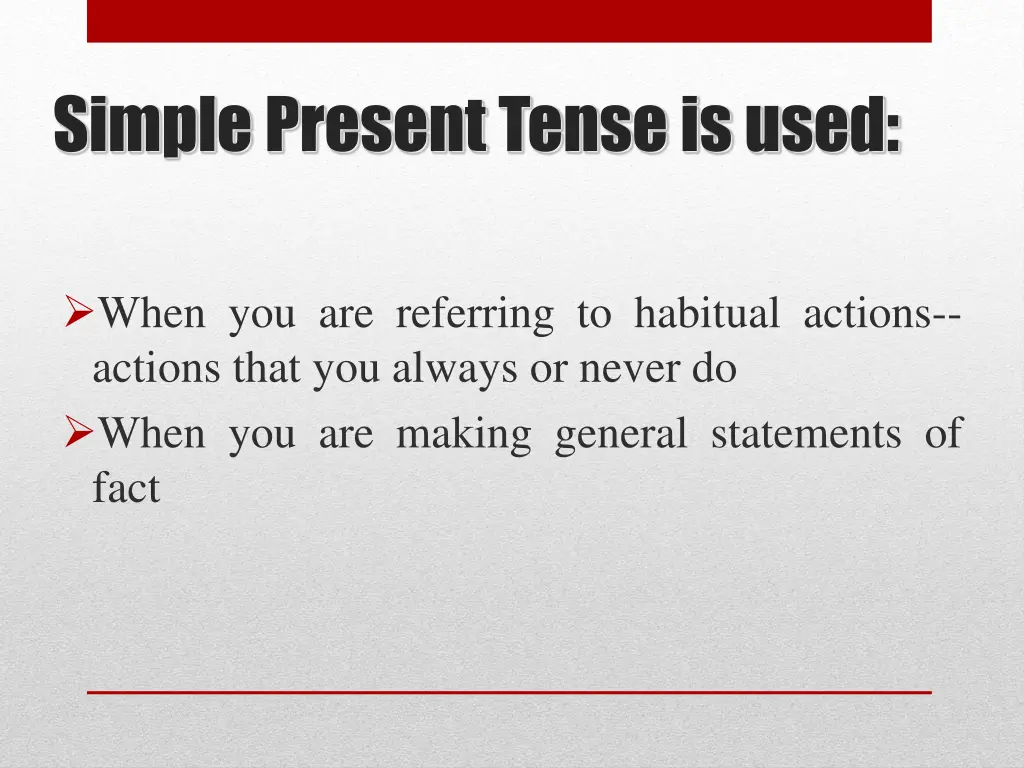 simple present tense is used
