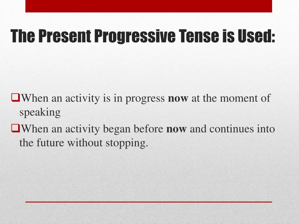 the present progressive tense is used