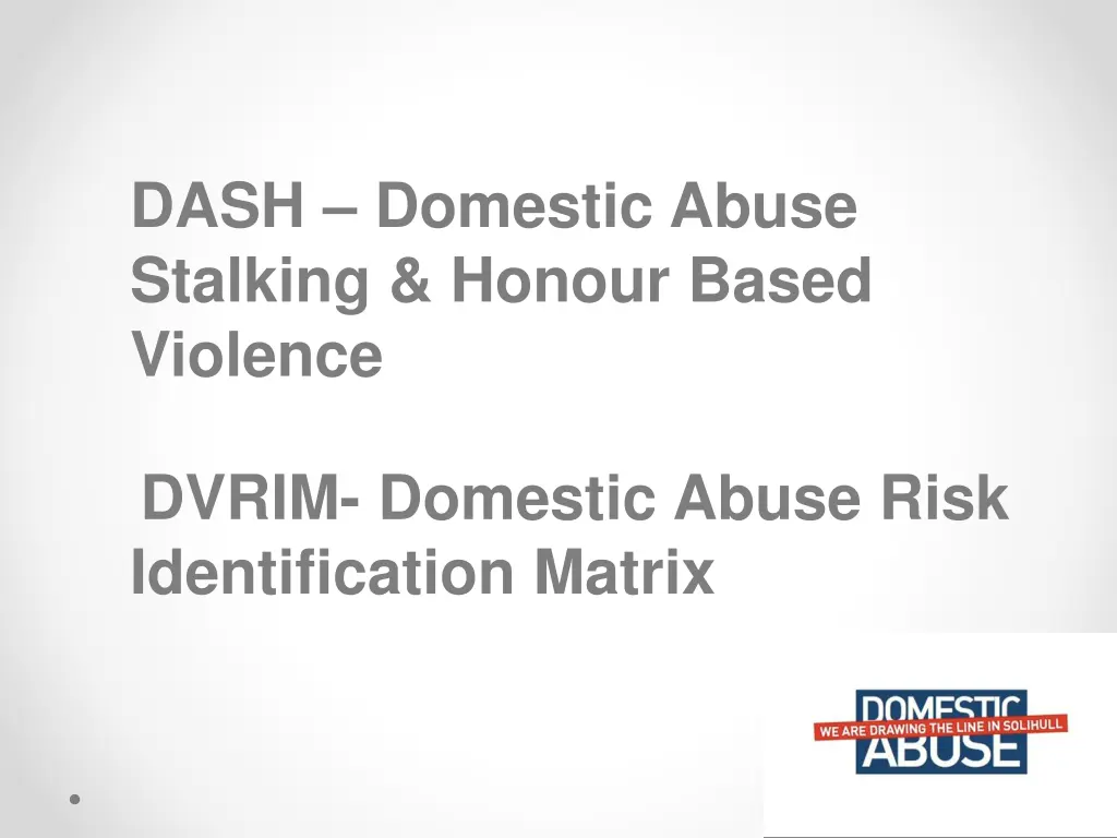 dash domestic abuse stalking honour based violence