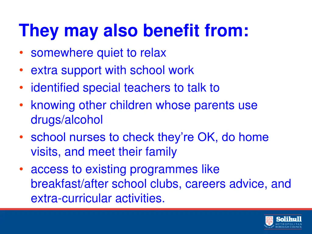 they may also benefit from somewhere quiet