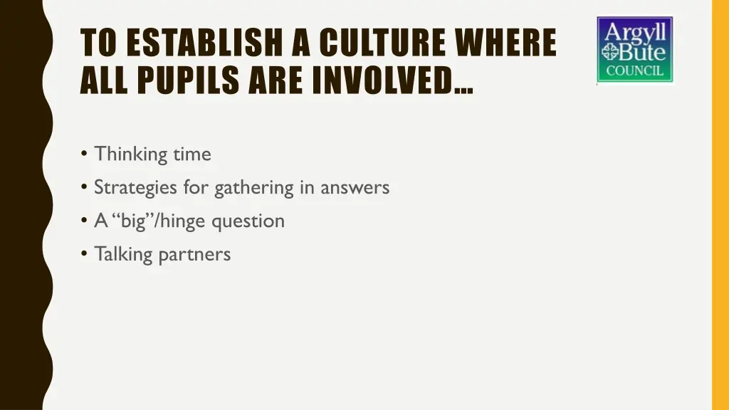 to establish a culture where all pupils