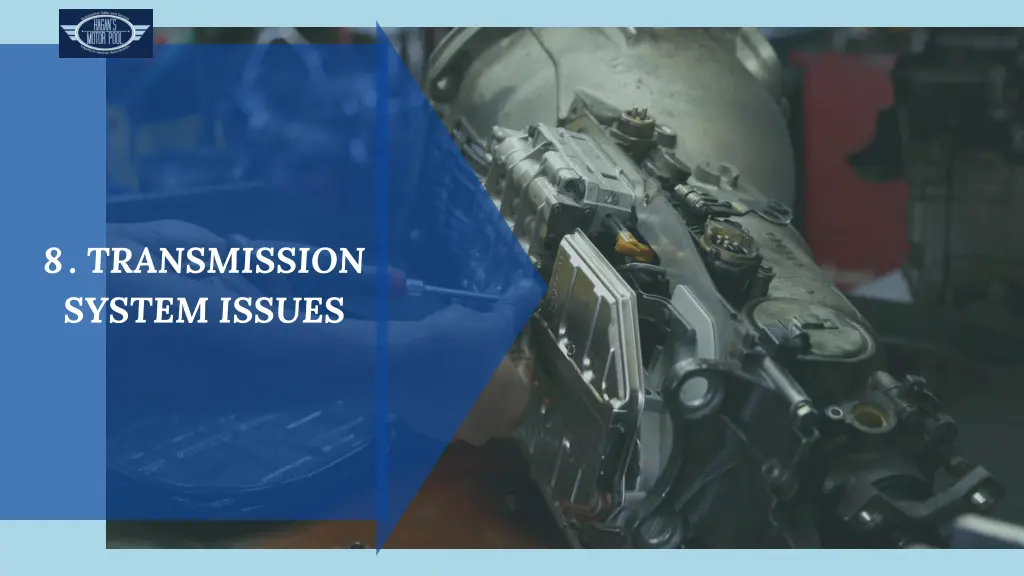 8 transmission system issues