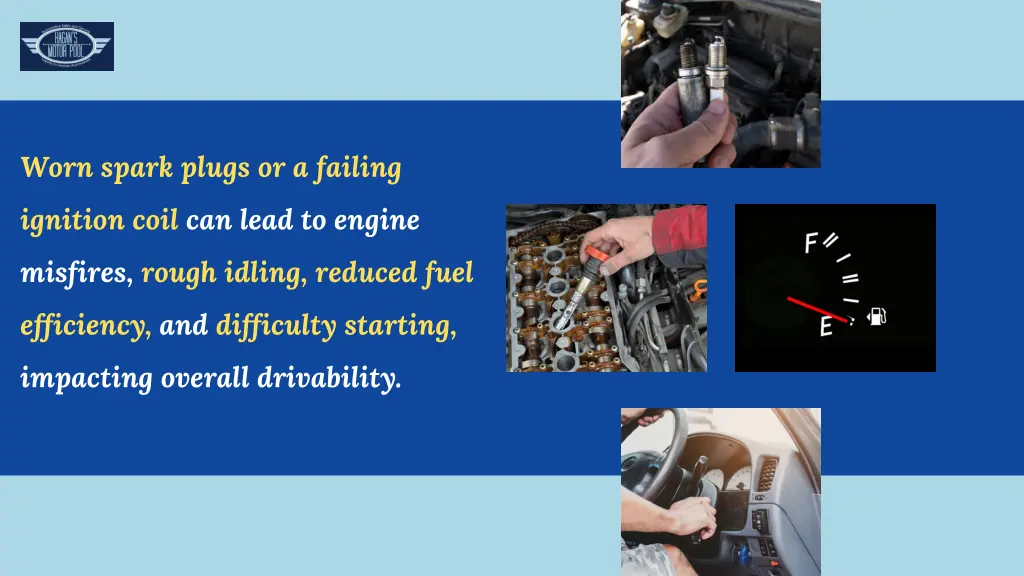 worn spark plugs or a failing