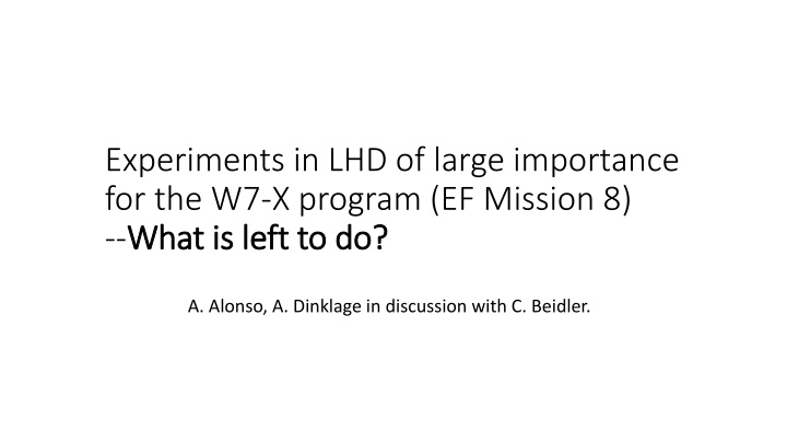 experiments in lhd of large importance