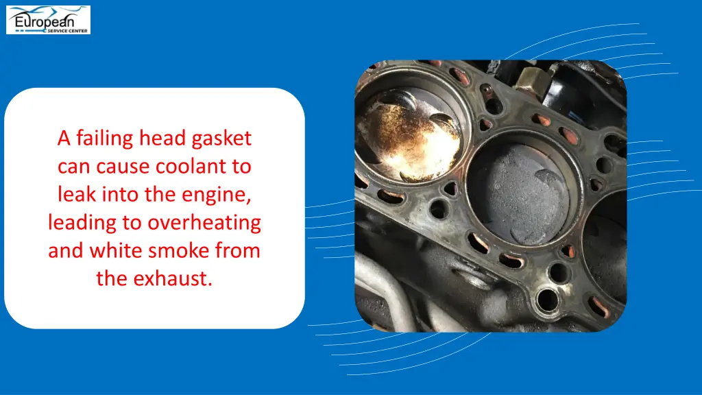 a failing head gasket can cause coolant to leak
