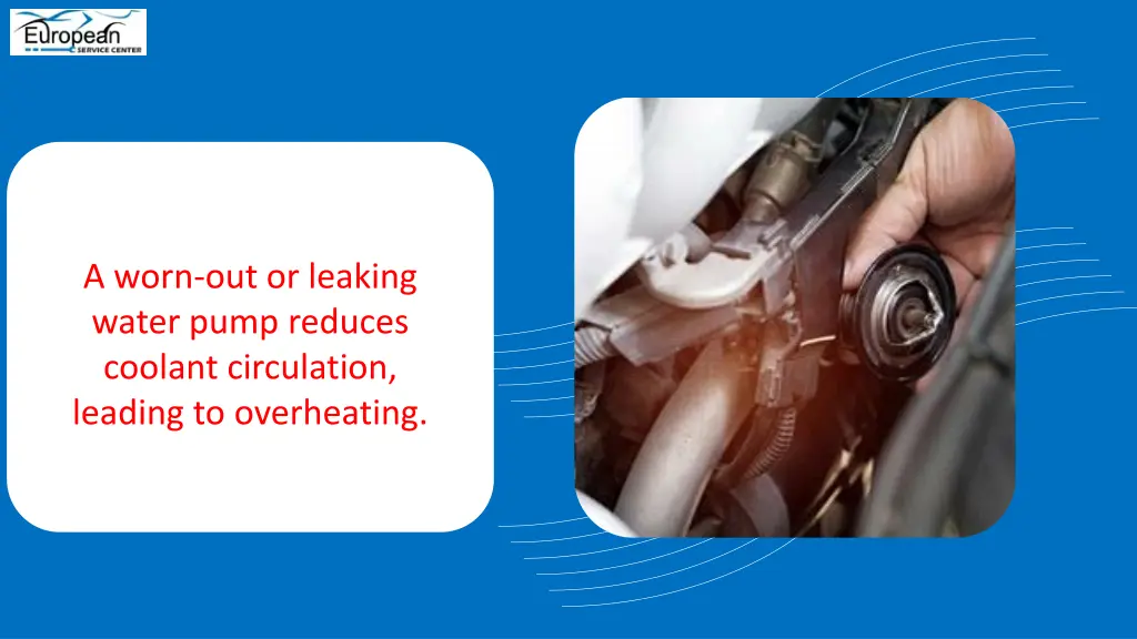a worn out or leaking water pump reduces coolant