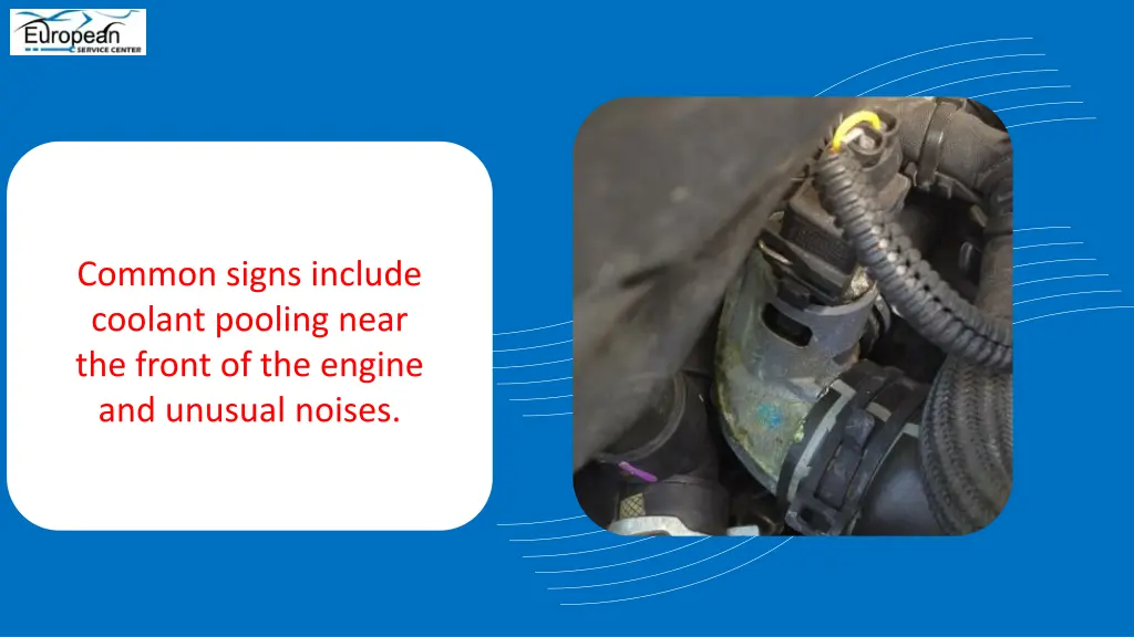 common signs include coolant pooling near