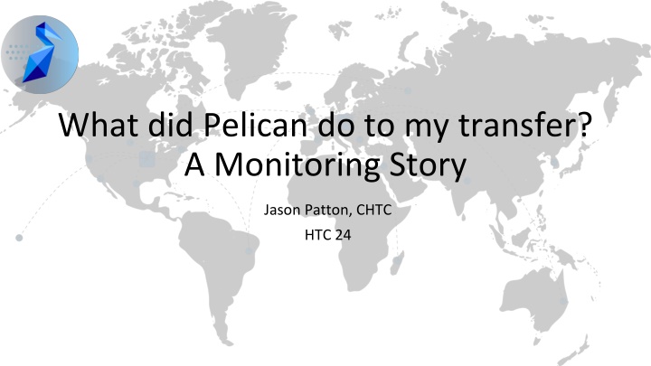 what did pelican do to my transfer a monitoring