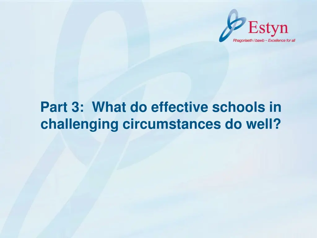 part 3 what do effective schools in challenging