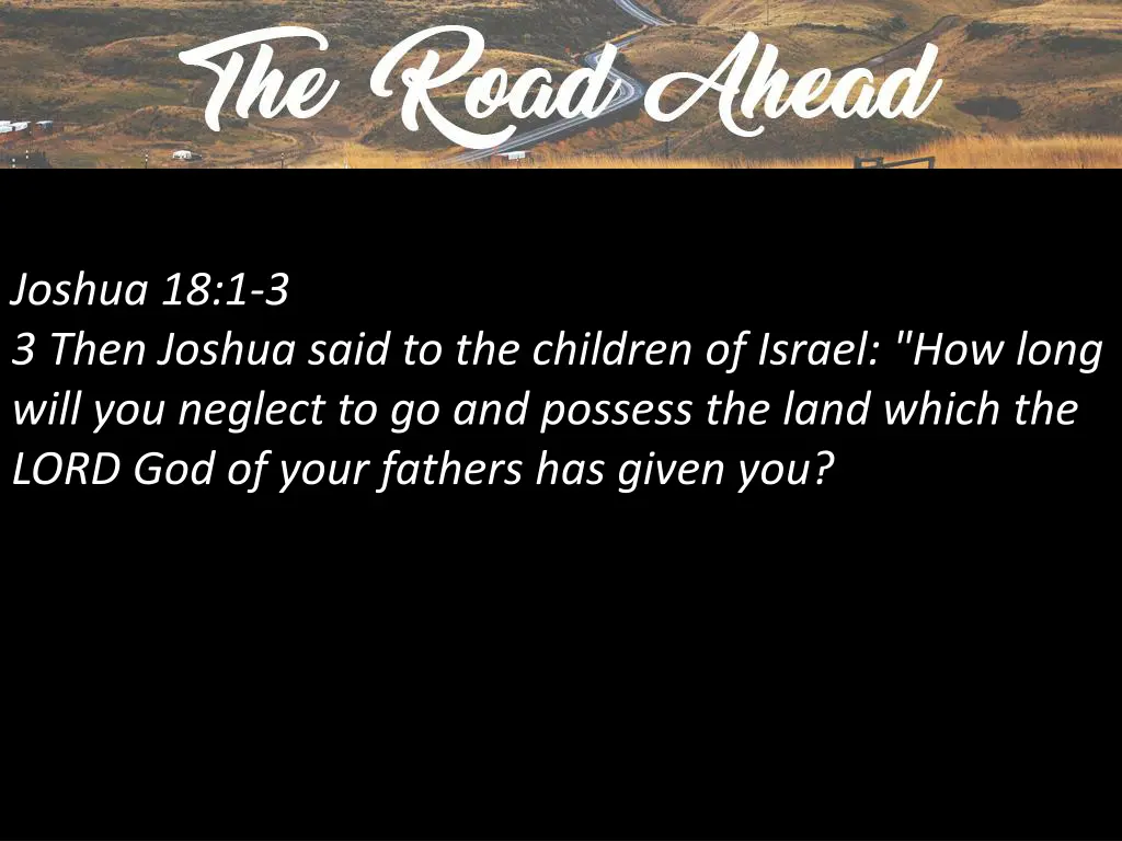 joshua 18 1 3 3 then joshua said to the children