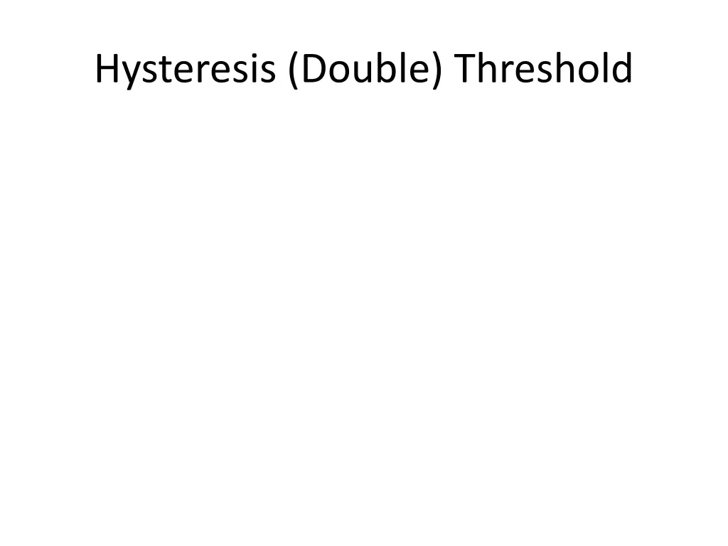 hysteresis double threshold