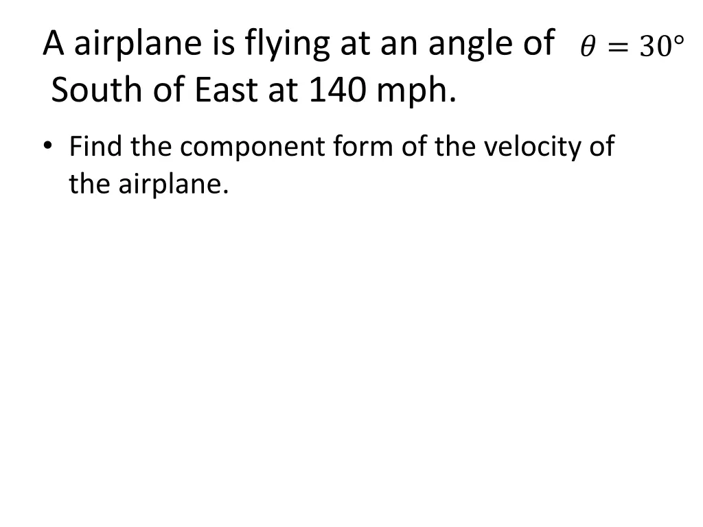 a airplane is flying at an angle of south of east