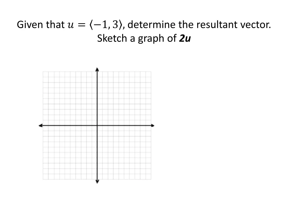 given that 1 3 determine the resultant vector
