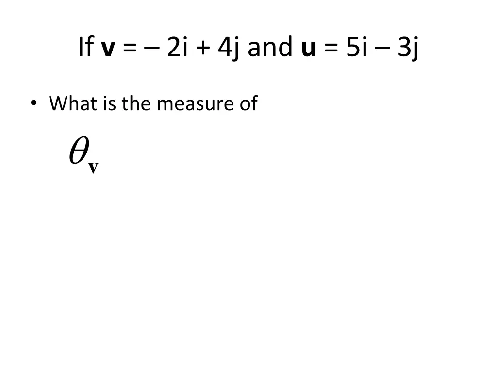 if v 2i 4j and u 5i 3j 1