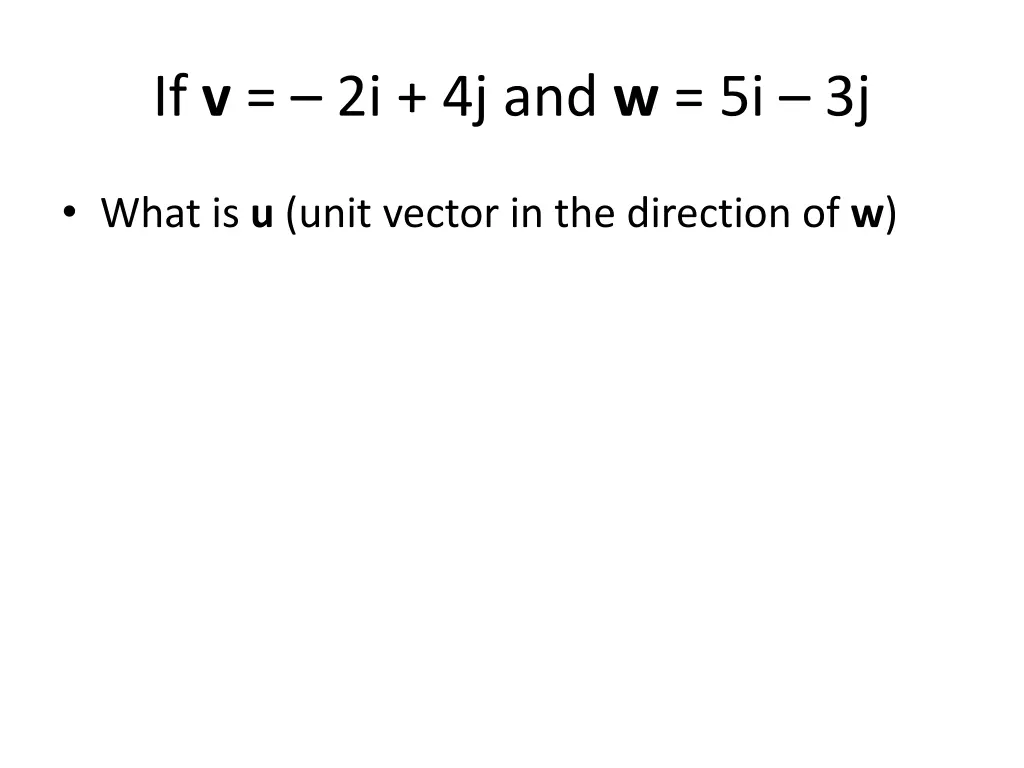 if v 2i 4j and w 5i 3j 4