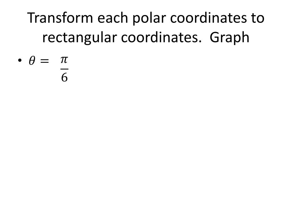 transform each polar coordinates to rectangular 4