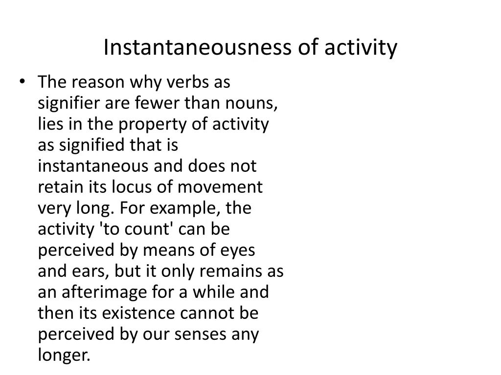 instantaneousness of activity the reason