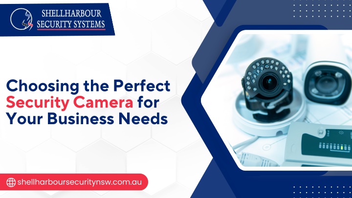 choosing the perfect security camera for your