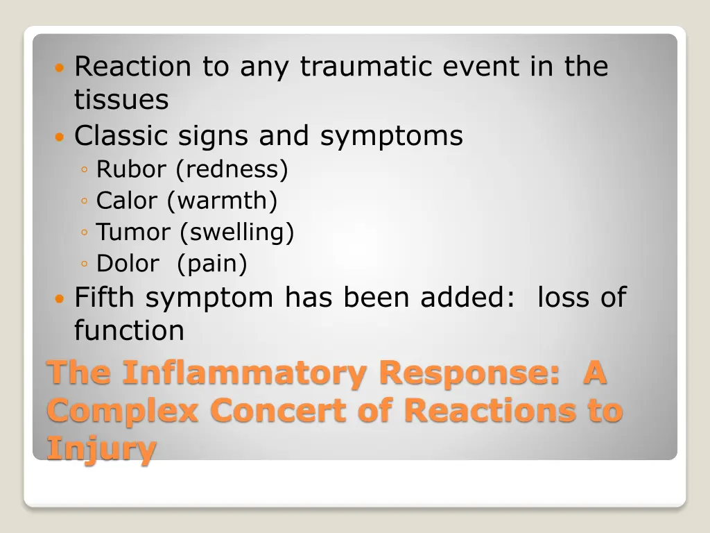 reaction to any traumatic event in the tissues
