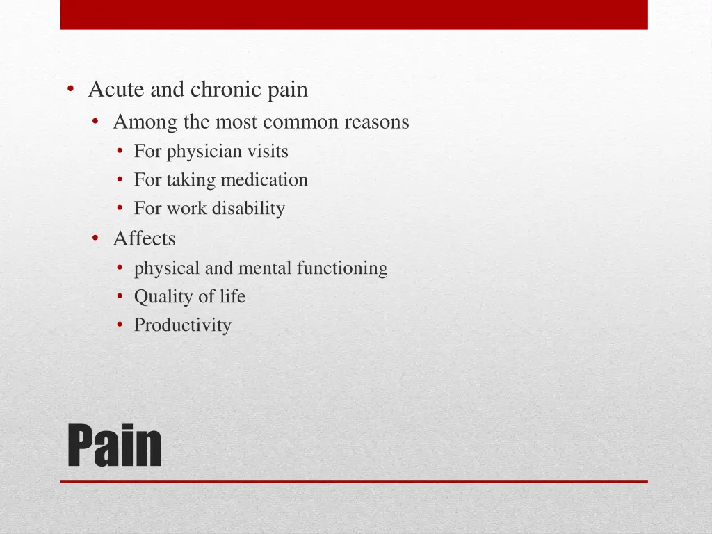 acute and chronic pain among the most common