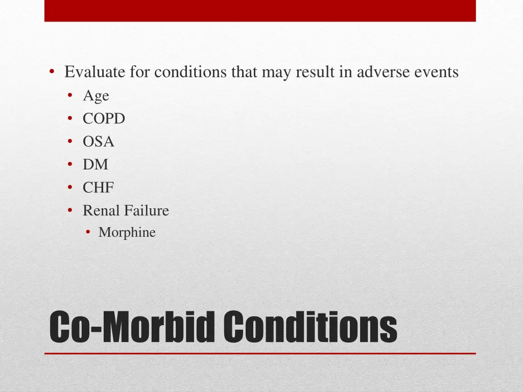 evaluate for conditions that may result
