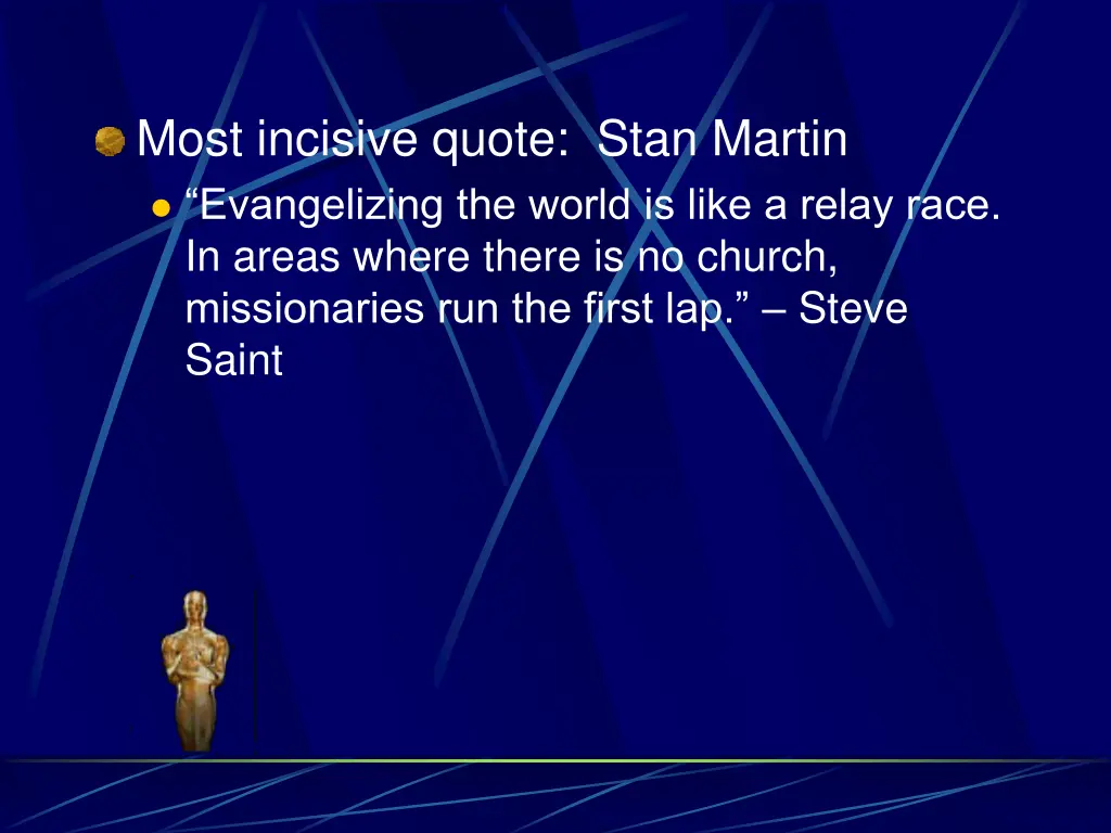 most incisive quote stan martin evangelizing