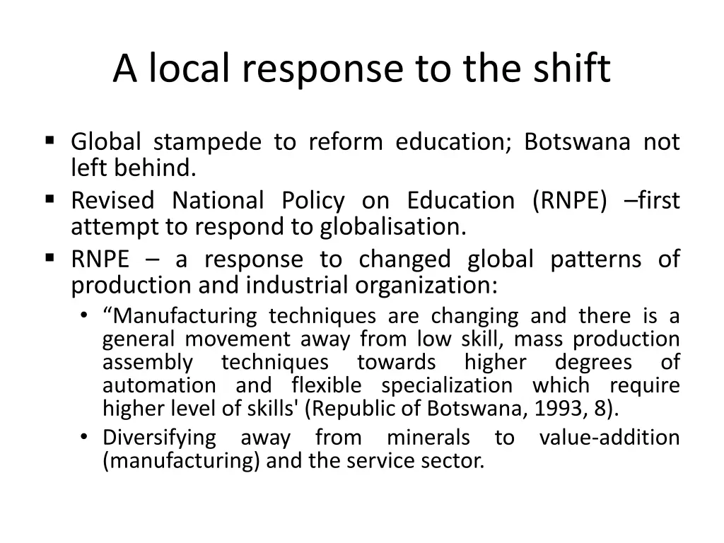 a local response to the shift