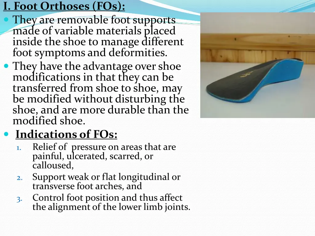 i foot orthoses fos they are removable foot