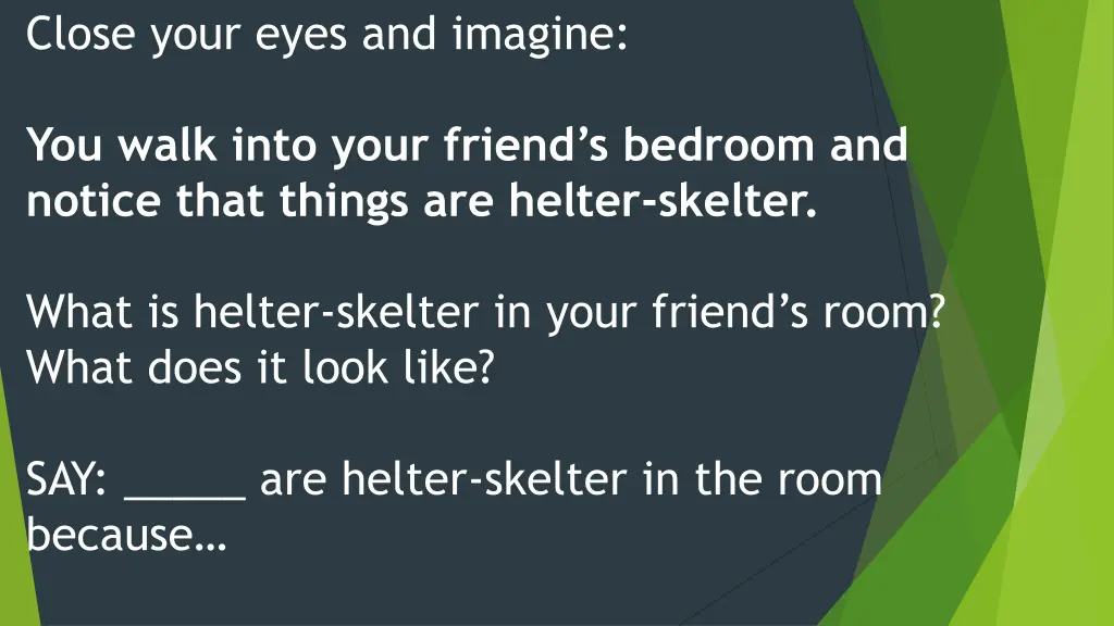 close your eyes and imagine