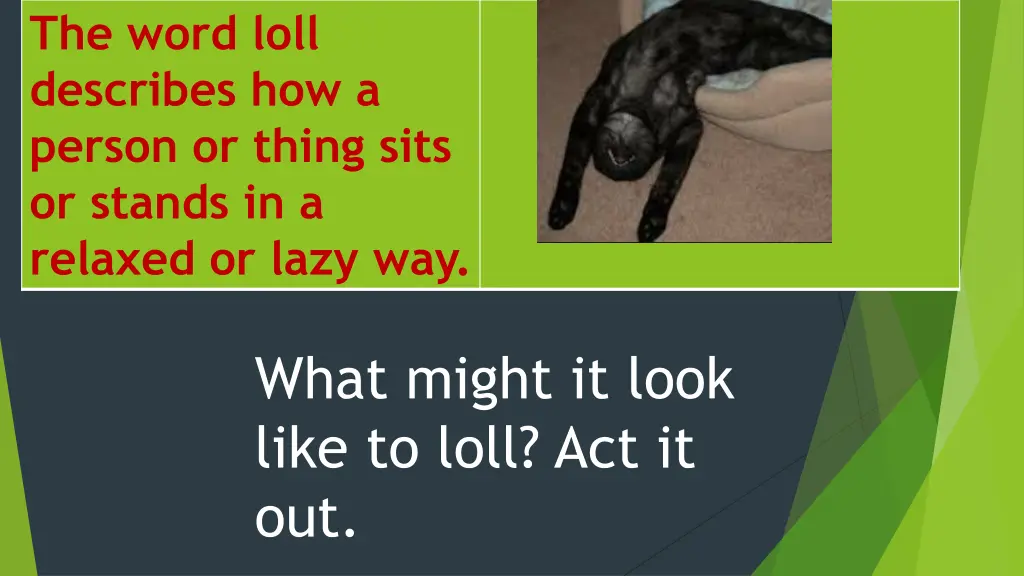 the word loll describes how a person or thing