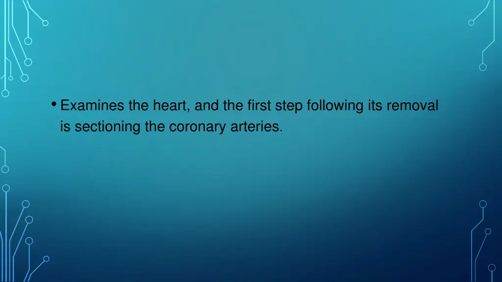 examines the heart and the first step following