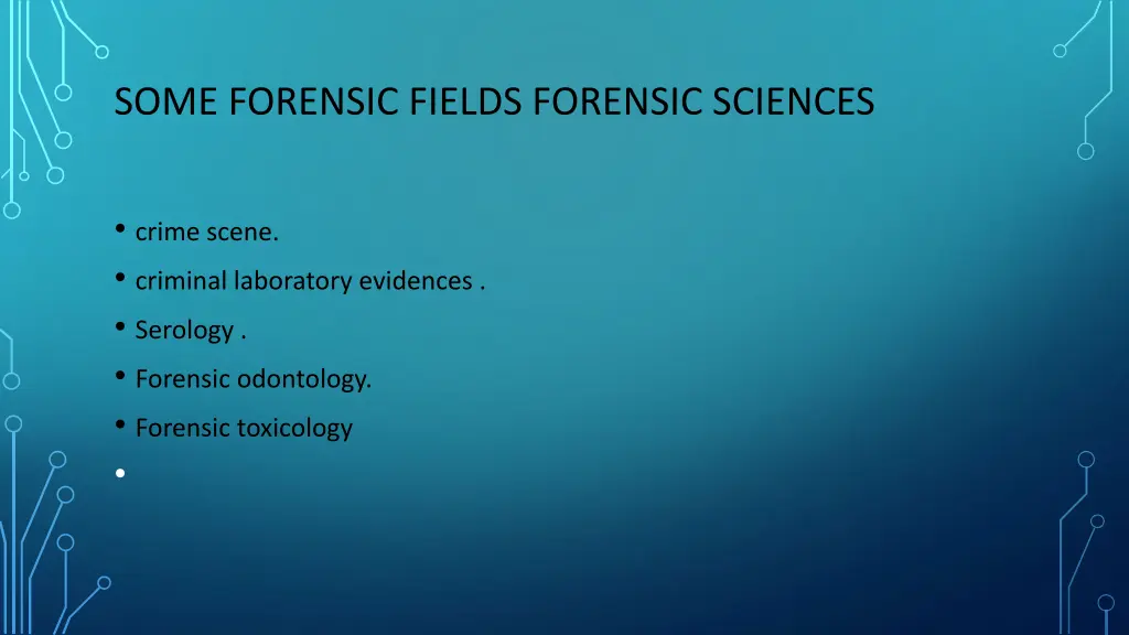 some forensic fields forensic sciences