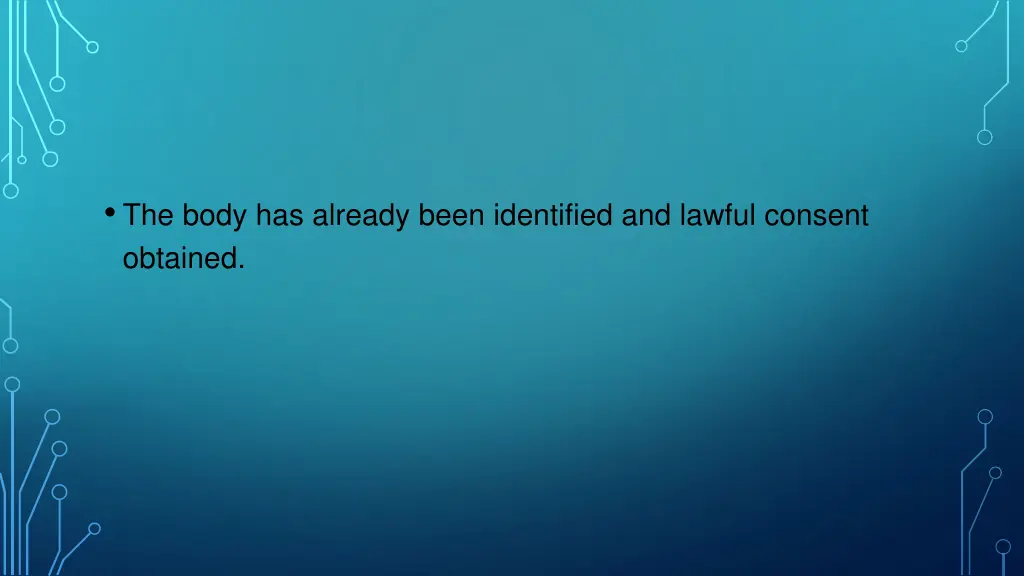 the body has already been identified and lawful