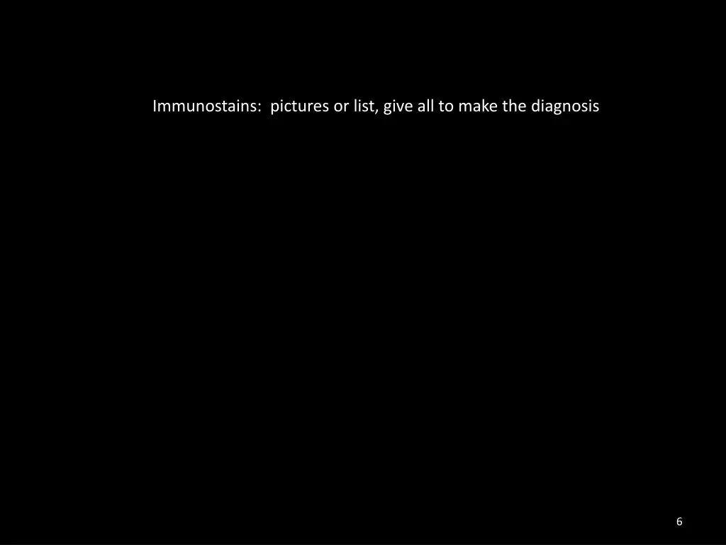 immunostains pictures or list give all to make
