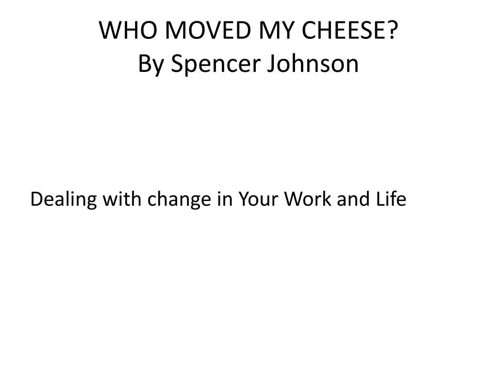 who moved my cheese by spencer johnson