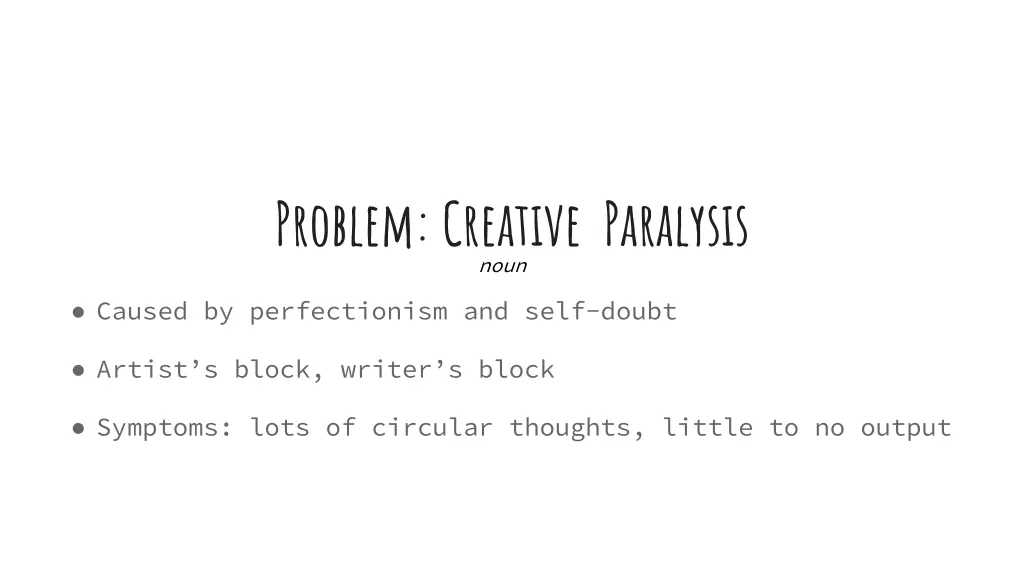 problem creative paralysis noun