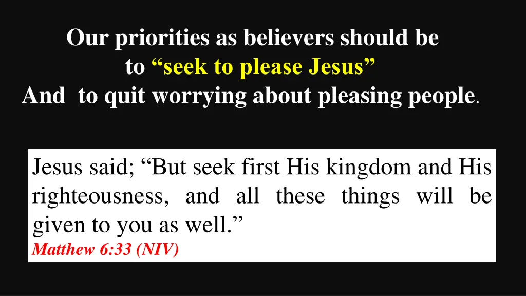 our priorities as believers should be to seek