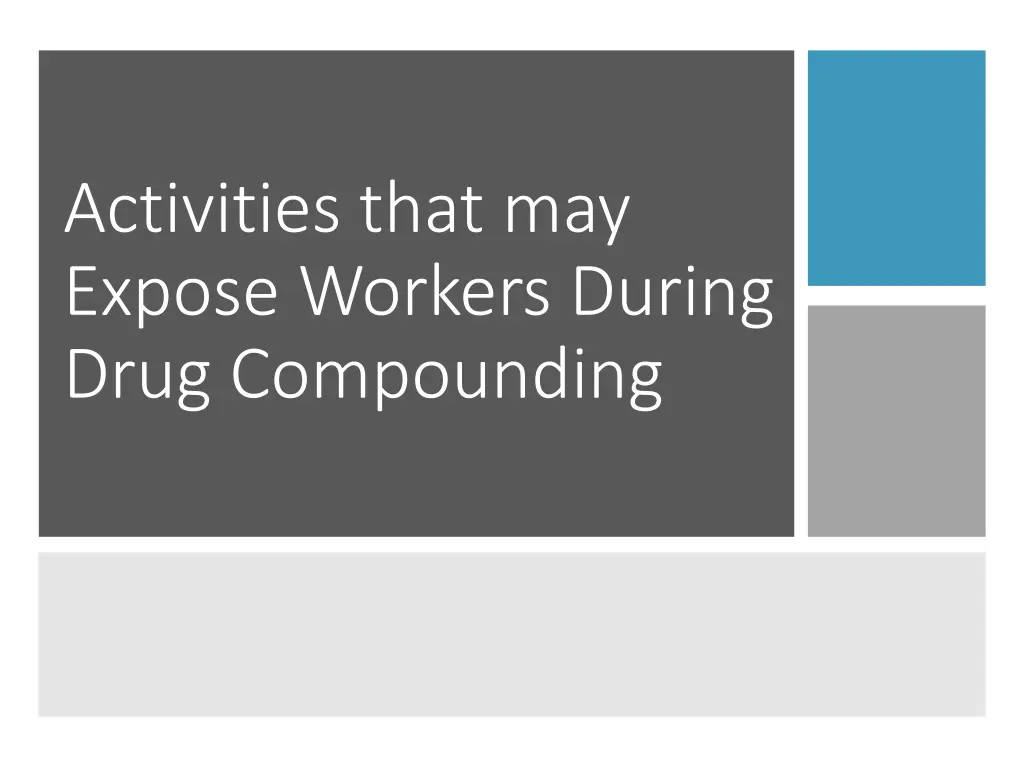 activities that may expose workers during drug