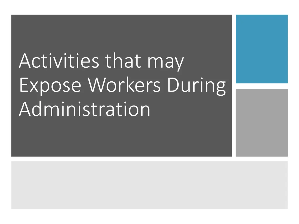 activities that may expose workers during