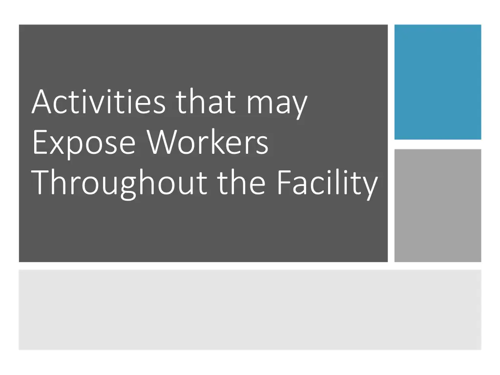 activities that may expose workers throughout