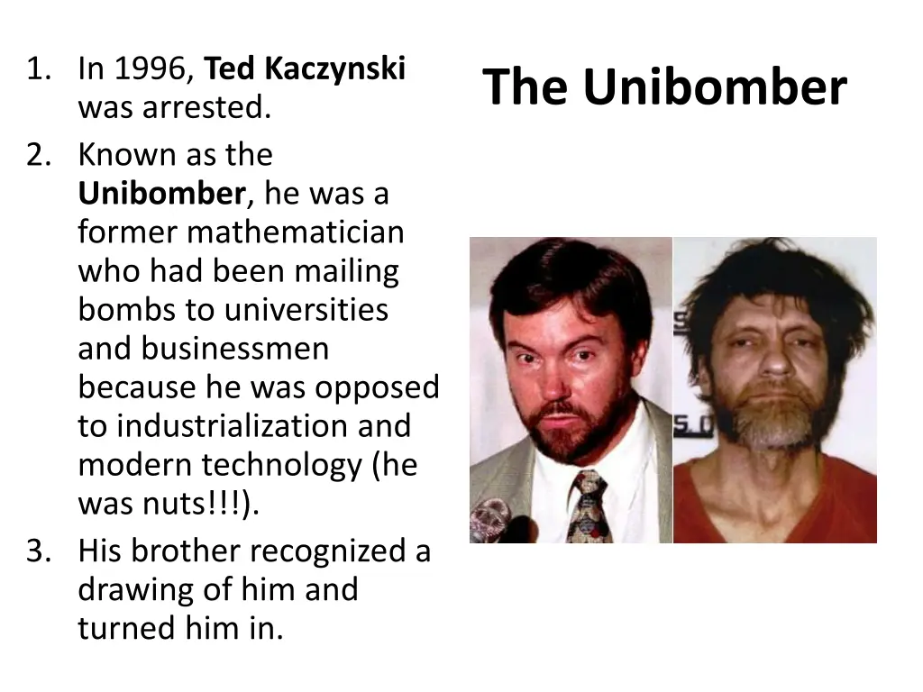1 in 1996 ted kaczynski was arrested 2 known